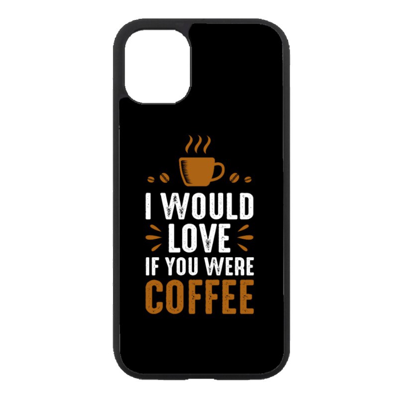 Coque noire pour iPhone 13 I would Love if you were Coffee - coque café