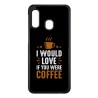 Coque noire pour Samsung Galaxy GRAND 2 G7106 I would Love if you were Coffee - coque café
