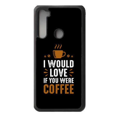 Coque noire pour Xiaomi Redmi Note 7 I would Love if you were Coffee - coque café