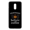 Coque noire pour OnePlus 7 Nightmare before Coffee - coque café