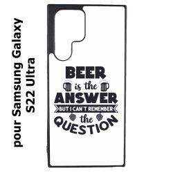 Coque noire pour Samsung Galaxy S22 Ultra Beer is the answer Humour Bière