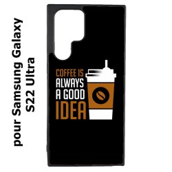 Coque noire pour Samsung Galaxy S22 Ultra Coffee is always a good idea - fond noir
