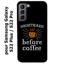 Coque noire pour Samsung Galaxy S22 Plus Nightmare before Coffee - coque café