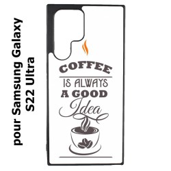 Coque noire pour Samsung Galaxy S22 Ultra Coffee is always a good idea - fond blanc
