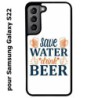 Coque noire pour Samsung Galaxy S22 Save Water Drink Beer Humour Bière