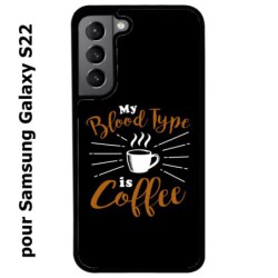 Coque noire pour Samsung Galaxy S22 My Blood Type is Coffee - coque café