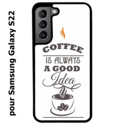 Coque noire pour Samsung Galaxy S22 Coffee is always a good idea - fond blanc