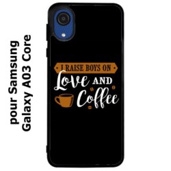 Coque noire pour Samsung Galaxy A03 Core I raise boys on Love and Coffee - coque café