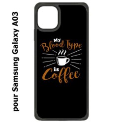 Coque noire pour Samsung Galaxy A03 My Blood Type is Coffee - coque café