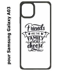Coque noire pour Samsung Galaxy A03 Friends are the family you choose - citation amis famille