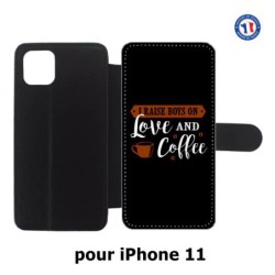 Etui cuir pour Iphone 11 I raise boys on Love and Coffee - coque café