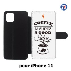 Etui cuir pour Iphone 11 Coffee is always a good idea - fond blanc