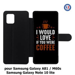 Etui cuir pour Samsung Galaxy A81 I would Love if you were Coffee - coque café