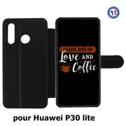 Etui cuir pour Huawei P30 Lite I raise boys on Love and Coffee - coque café