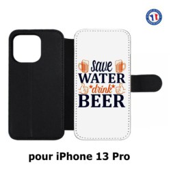 Etui cuir pour iPhone 13 Pro Save Water Drink Beer Humour Bière