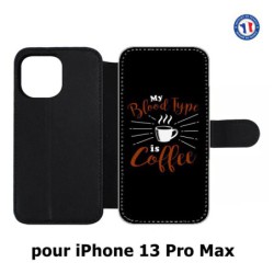 Etui cuir pour Iphone 13 PRO MAX My Blood Type is Coffee - coque café