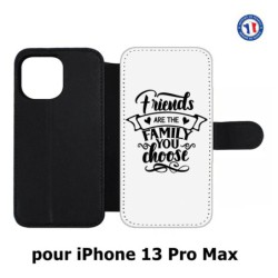 Etui cuir pour Iphone 13 PRO MAX Friends are the family you choose - citation amis famille