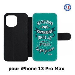 Etui cuir pour Iphone 13 PRO MAX ProseCafé© coque Humour : Je ne suis pas capricieuse mais ...