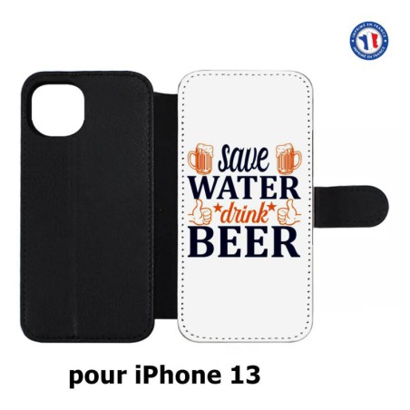 Etui cuir pour iPhone 13 Save Water Drink Beer Humour Bière