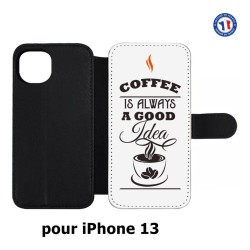 Etui cuir pour iPhone 13 Coffee is always a good idea - fond blanc