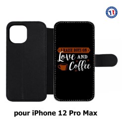 Etui cuir pour Iphone 12 PRO MAX I raise boys on Love and Coffee - coque café