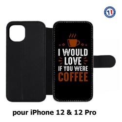Etui cuir pour Iphone 12 et 12 PRO I would Love if you were Coffee - coque café