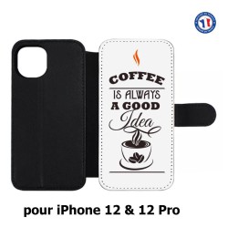 Etui cuir pour Iphone 12 et 12 PRO Coffee is always a good idea - fond blanc