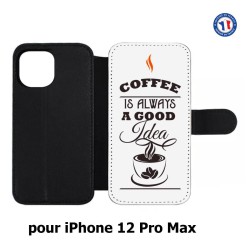 Etui cuir pour Iphone 12 PRO MAX Coffee is always a good idea - fond blanc