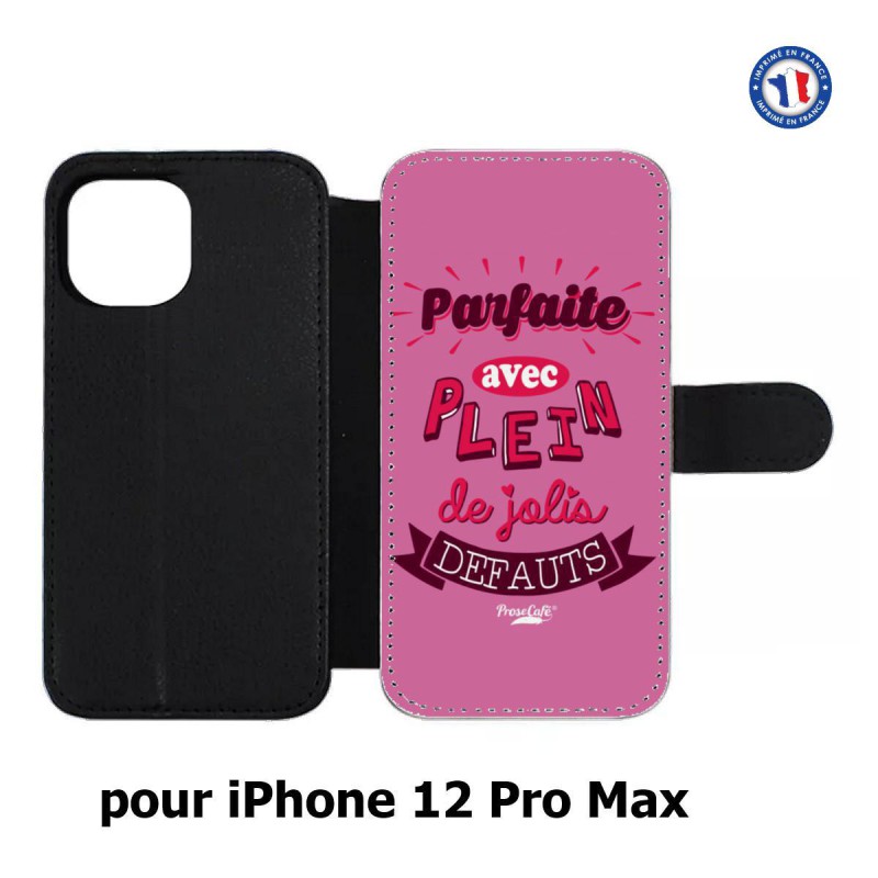 Etui cuir pour Iphone 12 PRO MAX ProseCafé© coque Humour : Parfaite avec plein de défauts