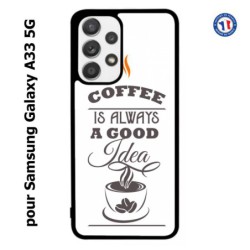 Coque pour Samsung Galaxy A33 5G Coffee is always a good idea - fond blanc