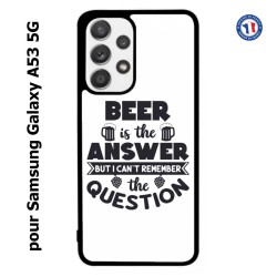 Coque pour Samsung Galaxy A53 5G Beer is the answer Humour Bière