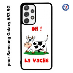 Coque pour Samsung Galaxy A53 5G Oh la vache - coque humoristique
