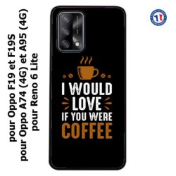 Coque pour Oppo A95 4G I would Love if you were Coffee - coque café