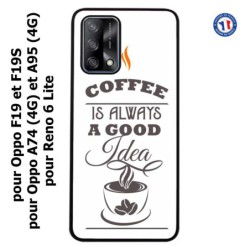 Coque pour Oppo A74 4G Coffee is always a good idea - fond blanc