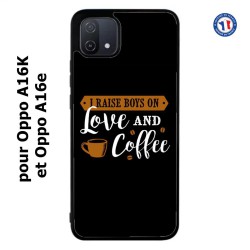 Coque pour Oppo A16K et Oppo A16e I raise boys on Love and Coffee - coque café