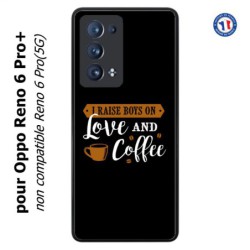 Coque pour Oppo Reno 6 Pro+ I raise boys on Love and Coffee - coque café