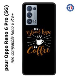 Coque pour Oppo Reno 6 Pro (5G) My Blood Type is Coffee - coque café