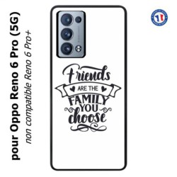 Coque pour Oppo Reno 6 Pro (5G) Friends are the family you choose - citation amis famille