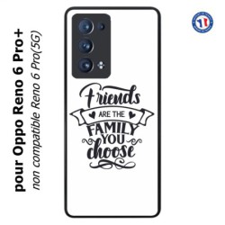 Coque pour Oppo Reno 6 Pro+ Friends are the family you choose - citation amis famille