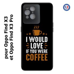 Coque pour Oppo Find X3 et Find X3 Pro I would Love if you were Coffee - coque café