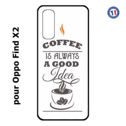 Coque pour Oppo Find X2 Coffee is always a good idea - fond blanc
