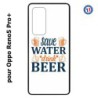 Coque pour Oppo Reno5 Pro+ Save Water Drink Beer Humour Bière