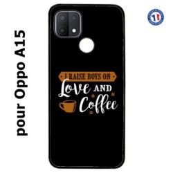 Coque pour Oppo A15 I raise boys on Love and Coffee - coque café