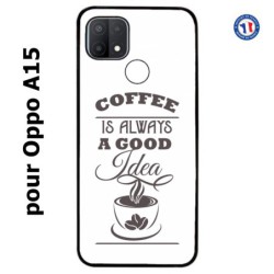 Coque pour Oppo A15 Coffee is always a good idea - fond blanc