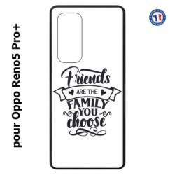 Coque pour Oppo Reno5 Pro+ Friends are the family you choose - citation amis famille