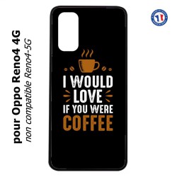 Coque pour Oppo Reno4 4G I would Love if you were Coffee - coque café