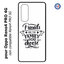 Coque pour Oppo Reno4 PRO 4G Friends are the family you choose - citation amis famille
