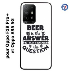 Coque pour Oppo F19 Pro+ Beer is the answer Humour Bière