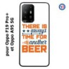 Coque pour Oppo F19 Pro+ Always time for another Beer Humour Bière