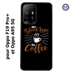 Coque pour Oppo F19 Pro+ My Blood Type is Coffee - coque café